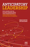 Anticipatory Leadership — Erik Korsvik Østergaard (LID Publishing)